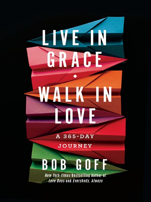 Title details for Live in Grace, Walk in Love by Bob Goff - Available